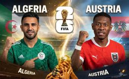 Dự đoán tỷ số Algeria vs Áo 9h00 ngày 28/6 - Nhận định bóng đá World Cup 2026 hôm nay