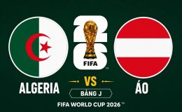 VTV2, VTVgo TRỰC TIẾP bóng đá Algeria vs Áo hôm nay 28/6 - Link xem trực tiếp World Cup 2026 mới nhất