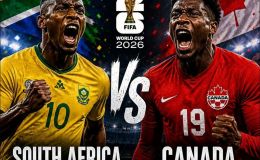Dự đoán tỷ số Nam Phi vs Canada, 2h ngày 29/6 - Nhận định bóng đá World Cup 2026