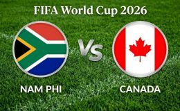 VTV3, VTV6 TRỰC TIẾP bóng đá Canada vs Nam Phi hôm nay 28/6 - Link xem trực tiếp World Cup 2026 mới nhất