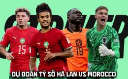 Dự đoán tỷ số, kết quả Hà Lan vs Morocco 8h00 ngày 30/6 - Nhận định bóng đá World Cup 2026 hôm nay