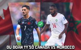 Dự đoán tỷ số Canada vs Morocco 0h ngày 5/7 - Nhận định bóng đá World Cup 2026 hôm nay