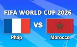 VTV3, VTV6 TRỰC TIẾP bóng đá Pháp vs Maroc hôm nay 10/7 - Link xem trực tiếp World Cup 2026 mới nhất