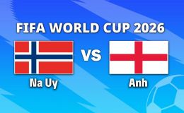 VTV3, VTV6 TRỰC TIẾP bóng đá Anh vs Na Uy hôm nay 12/7 - Link xem trực tiếp World Cup 2026 mới nhất