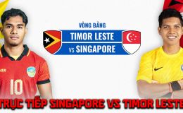 VTV5 VTV6 trực tiếp bóng đá Singapore vs Timor Leste hôm nay 27/7 - Link xem trực tiếp AFF Cup 2026