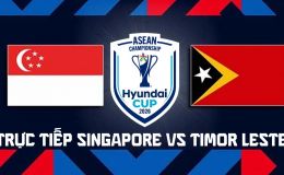 Xem trực tiếp Singapore vs Timor Leste ở đâu, kênh nào? Link xem trực tiếp AFF Cup 2026 hôm nay 27/7