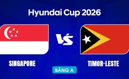 VTV6, VTV5 TRỰC TIẾP bóng đá Singapore vs Timor Leste hôm nay 27/7 - Link xem trực tiếp AFF Cup 2026 mới nhất