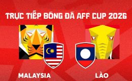 Trực tiếp bóng đá Malaysia vs Lào 20h ngày 28/7 - VTV5 VTV6 trực tiếp AFF Cup 2026 hôm nay