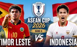Xem trực tiếp bóng đá Timor Leste vs Indonesia ở đâu, kênh nào? Link xem trực tiếp AFF Cup 2026 HD