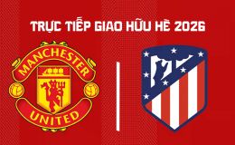 Link xem trực tiếp bóng đá MU vs Atletico Madrid 20h00 ngày 1/8 - Trực tiếp Man Utd giao hữu hè 2026