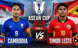 VTV trực tiếp bóng đá Campuchia vs Timor Leste - Link xem trực tiếp AFF Cup 2026 hôm nay 3/8 trên VTV6