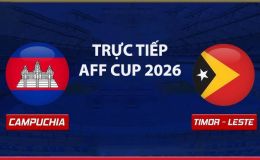 Link xem TRỰC TIẾP bóng đá Campuchia vs Timor Leste hôm nay 3/8 - VTV5, VTV6 trực tiếp AFF Cup 2026