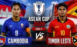 Nhận định bóng đá, dự đoán tỷ số Campuchia vs Timor Leste, 17h30 ngày 3/8 - AFF Cup 2026: Chiến thắng đầu tay