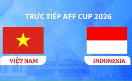 VTV3, VTV6 TRỰC TIẾP bóng đá Việt Nam vs Indonesia hôm nay 3/8 - Link xem trực tiếp AFF Cup 2026 mới nhất