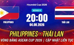 Kết quả bóng đá Philippines vs Thái Lan - Cập nhật link xem trực tiếp AFF Cup 2026 mới nhất