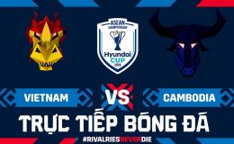 Trực tiếp bóng đá Việt Nam vs Campuchia hôm nay 7/8 - AFF Cup 2026: Quang Hải đi vào lịch sử ĐTVN