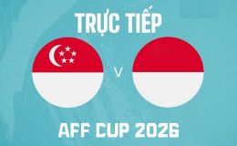 Trực tiếp bóng đá Singapore vs Indonesia hôm nay 7/8 - AFF Cup 2026: ĐT Việt Nam nhận tin vui