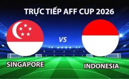 VTV6, VTV7 TRỰC TIẾP bóng đá Singapore vs Indonesia hôm nay 7/8 - Link xem trực tiếp AFF Cup 2026 mới nhất
