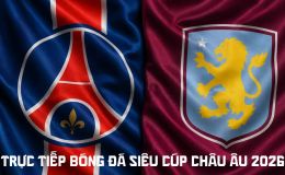 Link xem trực tiếp bóng đá PSG vs Aston Villa 2h ngày 13/8 - TV360 trực tiếp Siêu cúp châu Âu 2026
