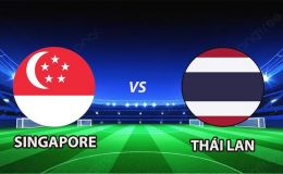 Link xem TRỰC TIẾP bóng đá Singapore vs Thái Lan hôm nay 15/8 - VTV6, VTVgo trực tiếp AFF Cup 2026 mới nhất