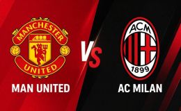 Link xem trực tiếp MU vs AC Milan 21h45 ngày 15/8 - VTV trực tiếp Manchester United giao hữu hè 2026?
