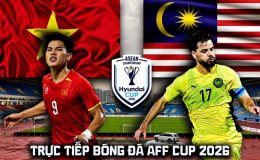VTV6 VTV3 trực tiếp bóng đá Việt Nam vs Malaysia hôm nay 19/8 - Link xem trực tiếp AFF Cup 2026 trên VTV