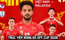 Trực tiếp bóng đá Việt Nam vs Malaysia hôm nay 19/8 - Link xem trực tiếp AFF Cup 2026 trên VTV