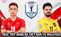 VTV trực tiếp bóng đá AFF Cup 2026 20h00 hôm nay 19/8 - Link xem trực tiếp Việt Nam vs Malaysia