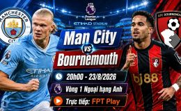 FPT trực tiếp bóng đá Man City vs Bournemouth - Link xem trực tiếp Ngoại hạng Anh hôm nay 23/8