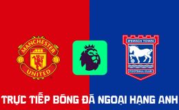 Xem trực tiếp bóng đá MU vs Ipswich ở đâu, kênh nào? FPT trực tiếp Ngoại hạng Anh hôm nay 30/8