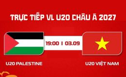 Link xem trực tiếp bóng đá Việt Nam vs Palestine 19h ngày 3/9 - VTV trực tiếp vòng loại U20 châu Á?