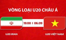 Xem trực tiếp U20 Việt Nam đấu U20 Iran ở đâu, kênh nào? Link xem trực tiếp VL U20 châu Á mới nhất