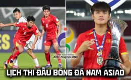 Lịch thi đấu bóng đá nam ASIAD 2026 mới nhất 17/9 - U23 Việt Nam đấu U23 Philippines lúc mấy giờ?