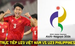Xem trực tiếp bóng đá U23 Việt Nam vs U23 Philippines ở đâu, kênh nào? Link xem trực tiếp ASIAD 2026 hôm nay