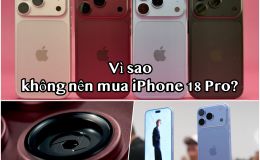 Đừng vội xuống tiền: 4 lý do khiến nhiều người dùng quay lưng với iPhone 18 Pro/Pro Max