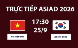 TRỰC TIẾP bóng đá U23 Việt Nam vs U23 Hàn Quốc hôm nay 25/9 - Link xem trực tiếp ASIAD 2026 trên VTV