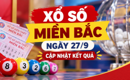 Xổ số miền Bắc ngày 27/9: Cập nhật kết quả XSMB hôm nay