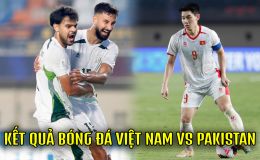 Kết quả bóng đá Việt Nam vs Pakistan - Cập nhật link xem trực tiếp FIFA ASEAN Cup 2026 trên FPT