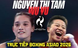VTV6 VTVGo trực tiếp Chung kết Boxing nữ ASIAD 2026 - Link xem trực tiếp Nguyễn Thị Tâm vs Wu Yu