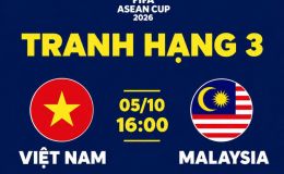 Lịch thi đấu trận tranh hạng 3 FIFA ASEAN Cup 2026 - ĐT Việt Nam đại chiến Malaysia khi nào?