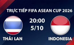 TRỰC TIẾP bóng đá Thái Lan vs Indonesia hôm nay 5/10 - Link xem FIFA ASEAN Cup 2026 trên FPTPlay