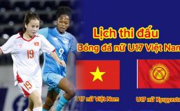 Lịch thi đấu VL U17 châu Á 2027 mới nhất 11/10 - Kênh xem trực tiếp U17 Việt Nam vs Kyrgyzstan