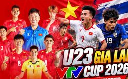 Lịch thi đấu bóng đá Gia Lai VTV Cup 2026 mới nhất: U23 Việt Nam đấu Thái Lan vào khung giờ đẹp