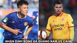 Nhận định bóng đá Quảng Nam vs CLB CAHN - Vòng 17 V.League 2023/24: Filip Nguyễn nhận 'báo động đỏ'?