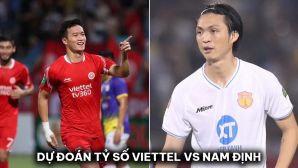 Dự đoán tỷ số Viettel vs Nam Định - Vòng 19 V.League: Tuấn Anh làm lu mờ cựu sao lò Barca?