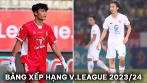 Bảng xếp hạng V.League 2023/24 mới nhất: Tuấn Anh gây sốt ở TX Nam Định; Bùi Tiến Dũng lập kỷ lục?