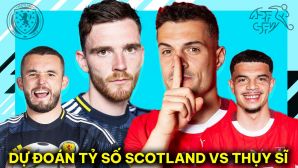 Dự đoán tỷ số Scotland vs Thụy Sĩ - Bảng A EURO 2024: Gà son Man United tạo bước ngoặt khó tin?