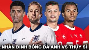 Nhận định bóng đá Anh vs Thụy Sĩ - Tứ kết EURO 2024: HLV Southgate trả giá đắt vì sao Man Utd?