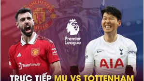 Xem trực tiếp bóng đá MU vs Tottenham ở đâu, kênh nào? Link xem trực tiếp Ngoại hạng Anh K+ FULL HD