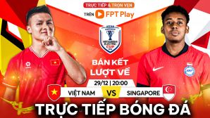 Trực tiếp bóng đá ĐT Việt Nam vs ĐT Singapore - Bán kết AFF Cup 2024: Xuân Son đi vào lịch sử ĐNÁ?